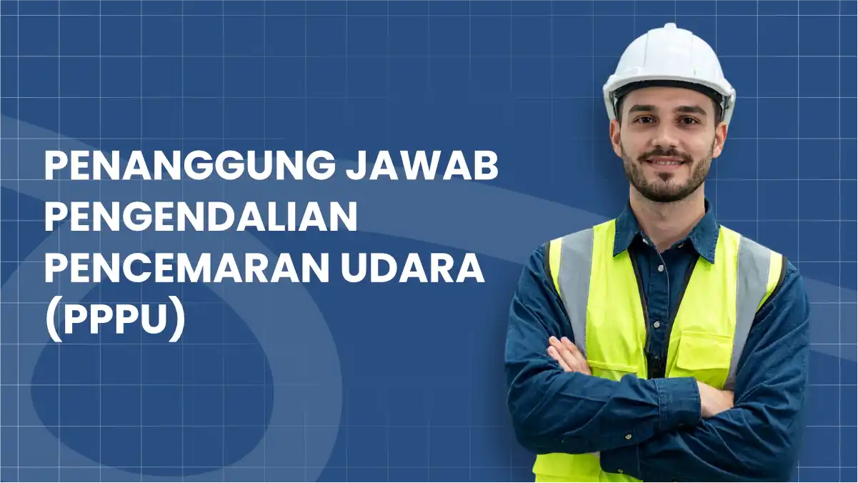 Penanggung Jawab Pengendalian Pencemaran Udara (PPPU)