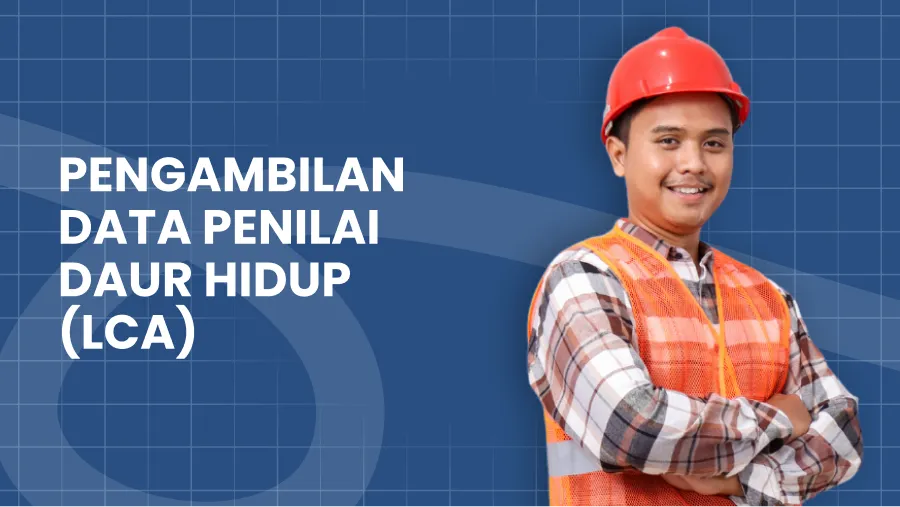 Pengambilan Data Penilai Daur Hidup (LCA)