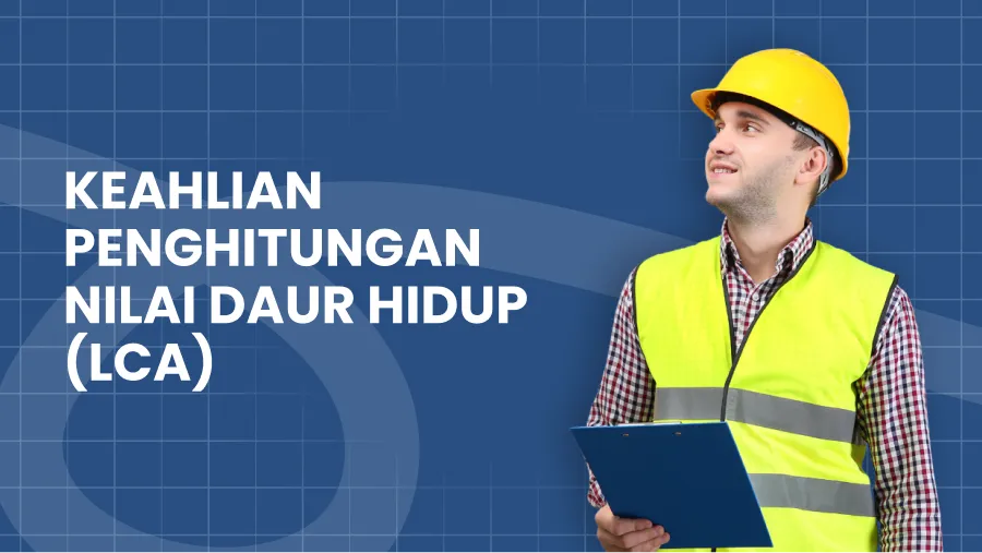 Keahlian Penghitungan Nilai Daur Hidup (LCA)